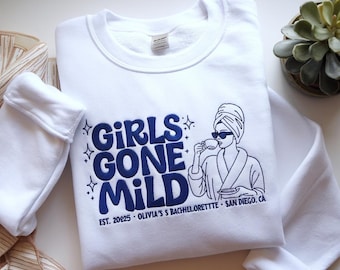Custom Bachelorette Embroidered Sweatshirt, Girls Gone Mild Shirt, Party Bachelorette Spa Shirt, Bachelorette Girls Night In Sleepover Shirt