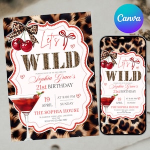Può includere: Un invito a una festa e uno schermo di smartphone che mostra lo stesso design. L'invito presenta uno sfondo con stampa leopardata con il testo "Let's WILD" e "21° compleanno di Sophia Grace". Sono inclusi anche ciliegie decorative e un bicchiere da cocktail.
