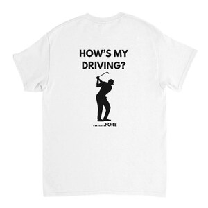 How’s My Driving Golf T-Shirt – Funny Golf Shirt, Golfer Gift for Men, Golf Lover Tee, Humorous Golf Apparel, Golfing Dad Shirt