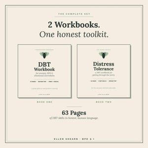 May include: A complete set of two workbooks, including "DBT Workbook" and "Distress Tolerance." The workbooks are designed to help with anxiety, BPD, and emotional overwhelm. The set includes 63 pages of DBT skills.