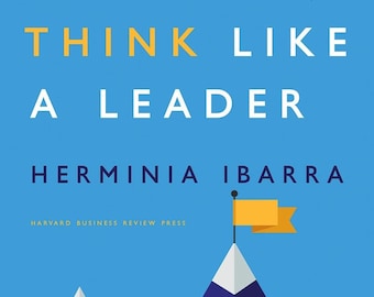 Act Like A Leader, Think Like A Leader