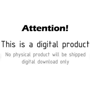 May include: Text on a white background that reads "Attention! This is a digital product. No physical product will be shipped. Digital download only."