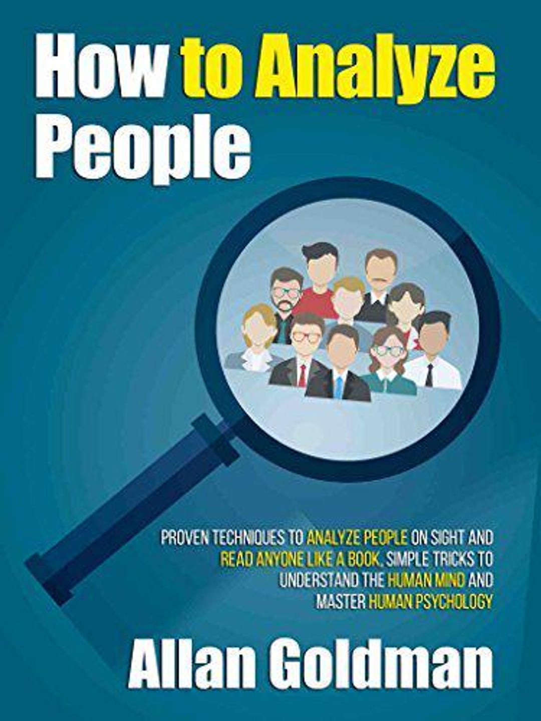 How to Analyze People - Proven Techniques to Analyze People on Sight ...