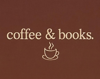 Coffee and Books Embroidery Design, Book Lover Embroidery File, Coffee Cup Embroidery Pattern, Reading Embroidery Machine File