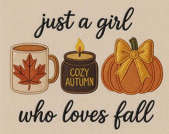 Just a Girl Who Loves Fall Embroidery Design, Autumn Pumpkin Candle Mug Embroidery Pattern, Cozy Fall Machine Embroidery File for Hoop