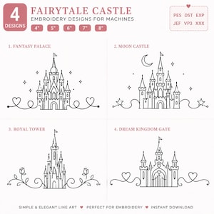 May include: A white graphic featuring four fairytale castle embroidery designs for machines. The designs include a fantasy palace, moon castle, royal tower, and dream kingdom gate. The designs are available in 4", 5", 6", 7", and 8" sizes. The text includes "Simple & Elegant Line Art" and "Instant Download".