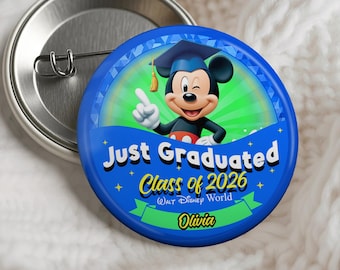 Custom Mickey Mouse Just Graduated Class Of 2026 Pin, Personalized Walt Disney World Button, Grad Trip Keepsake, Senior Vacation Souvenir