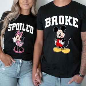 Broke and Spoiled Shirt, Disney Couple Sweatshirt, Mickey and Minnie T-Shirt, Anniversary Tee, Disney Trip Gift, Family Shirt, Holiday Shirt