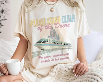 Please Stand Clear Of The Doors Shirt, Monorail Por Favor Mantengase Tee, Retro Magic Kingdom Trip, Vintage Comfort Colors Oversized Top