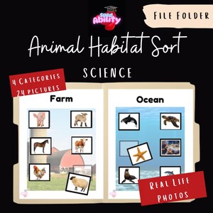 May include: A file folder with the title "Animal Habitat Sort" and the words "4 Categories, 24 Pictures" on the front. The folder is divided into two sections, "Farm" and "Ocean", with pictures of animals in each section. The folder is labeled "Science" and "Real Life Photos".