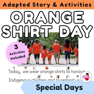 Puede incluir: Un recurso educativo titulado Adapted Story & Activities Orange Shirt Day con una foto de personas caminando con camisas naranjas. Una estrella rosa indica 3 Activities Included, y el texto explica el día.