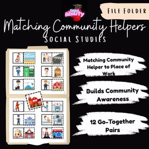 May include: A file folder with the title "Matching Community Helpers" and the text "Social Studies." The folder contains illustrations of community helpers and their workplaces. The text on the folder says "Matching Community Helper to Place of Work," "Builds Community Awareness," and "12 Go-Together Pairs."