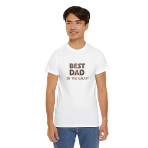 Best Dad, in the Galaxy TShirt, Dad Gift, Fathers Day Gift, Funny Fathers Day Gift, Tee for Dad StarWars Inspired Dad Shirt,