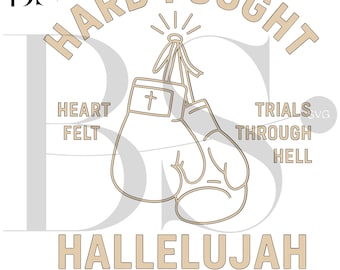 Hard Fought Hallelujah SVG PNG, Christian Boxing Gloves Cross Design, Faith Over Trials Shirt Graphic, Cricut PNG, Digital Download