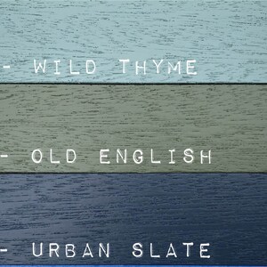 colours to choose from are wild thyme, urban slate and old english. Here is a chart to give you an idea of the colours.