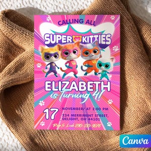 May include: A pink birthday invitation with the text "CALLING ALL SUPER KITTIES" and "ELIZABETH is Turning 4!" features cartoon cat superheroes. The invitation includes date, time, and location details. The Canva logo is in the bottom right.