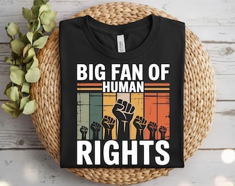 Big Fan Of Human Rights PNG, Funny Social Justice Shirt (Digital Download)