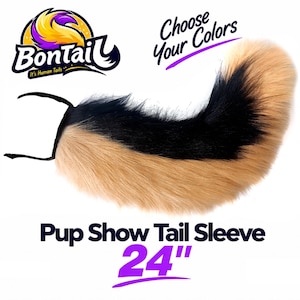 May include: A 24-inch faux fur tail sleeve featuring a black and tan color pattern. The product is labeled with the text BonTail, Choose Your Colors, and Pup Show Tail Sleeve 24 inches. The tail has a black attachment loop at the base.