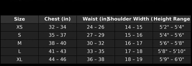 May include: A size chart with measurements in inches. Sizes range from XS to XL, with corresponding chest, waist, shoulder width, and height ranges. The chart is displayed on a black background with white text.