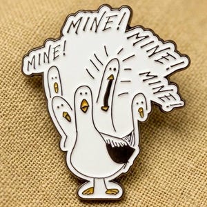 Mine Mine Mine Mine | Seagull Enamel Pin | Finding Nemo Inspired | Funny Bird Gift | Beach Lover Backpack Pin | Bird Is The Word | Beaches