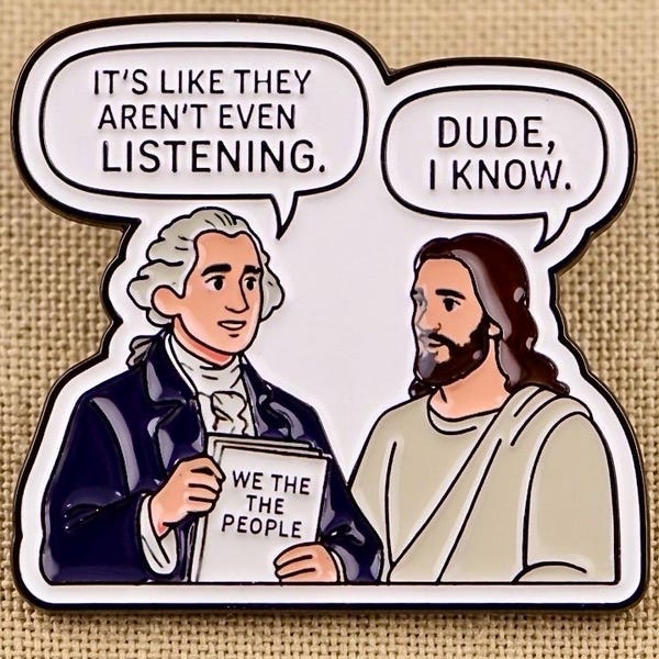 Siempre fue el pueblo, no los poderosos / George Washington / Jesús / Humor estético / EE. UU. / Idea para un pequeño regalo / Pin de solapa de esmalte duro