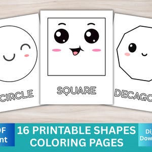 May include: Three white printable coloring pages featuring shapes: a circle, a square, and a decagon, each with a cute face. The words "CIRCLE", "SQUARE", and "DECAGON" are written below each shape. The image also includes the text "16 PRINTABLE SHAPES COLORING PAGES".