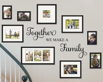 Wall Decal Quote Together We Make a Family Vinyl Wall Decal Decor - Removable Wall Decal Family Wall Decal Perfect Wedding Gift