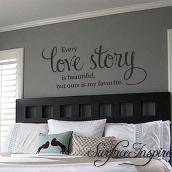 Wall Decal Quote Every Love Story is Beautiful Vinyl Wall Decal Decor - Stickers Wall Decal Family Wall Decal Perfect Wedding Gift