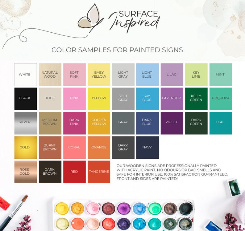 May include: Color chart showing 25 different paint colors for wooden signs. The colors are arranged in rows and columns, with the names of each color listed below. The text "Our wooden signs are professionally painted with acrylic paint. No odours or bad smells and safe for interior use. 100% satisfaction guaranteed. Front and sides are painted!" is at the bottom of the chart.