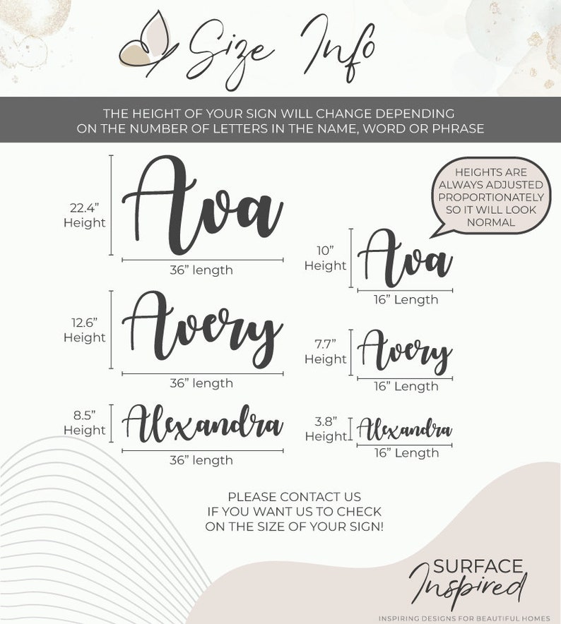 May include: A graphic showing the height and length of different names in various sizes. The names shown are Ava, Avery, and Alexandra. The text reads "Heights are always adjusted proportionally so it will look normal." and "Please contact us if you want us to check on the size of your sign!"
