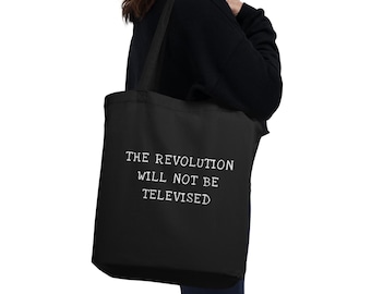 The Revolution Will Not Be Televised Tote Bag | Organic Cotton Canvas Purse | Political Graphic Statement Tote | Eco Friendly Book Bag