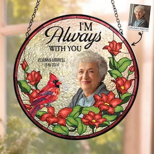 Personalized Photo Stained Glass Window Hanging Suncatcher I&#39;m Always With You Memorial Gift for Loved One Loss Keepsake Custom Comfort