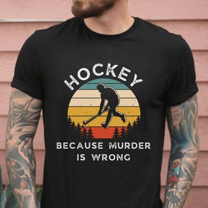 Vintage Hockey Because Murder Is Wrong Shirt, Retro Hockey Tee, Hockey Shirt, Ice Hockey Shirt, Hockey Player Gift, Funny Hockey Shirt