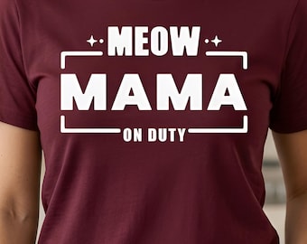 Meow Mama On Duty Shirt, Cat Mom Gift, Mom Tee Shirts, Cat Mom Shirt, Mother of Pearl, Funny Women's Shirt, Gift for Mother