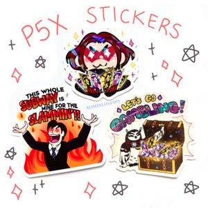 Op de afbeelding: Een verzameling P5X-stickers met kleurrijke illustraties. Eén sticker toont een personage met een holografisch effect, een andere een man in vlammen en de derde een uil met een schatkist. De stickers hebben tekst: "This whole subway is mine for the slammin'!" en "Let's go gambling!"