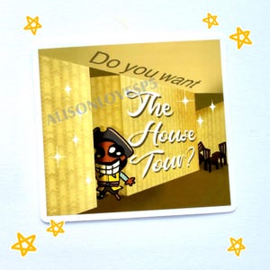 May include: A square sticker featuring a cartoon pirate character peeking from behind a yellow wall in a room with patterned wallpaper. The text reads Do you want The House Tour? with four-pointed star accents and yellow stars in the corners.