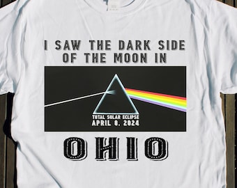 Ohio Total SOLAR ECLIPSE shirt I Saw the Dark Side of the Moon April 8 2024 tshirt Viewing Party Festival Event Gift Souvenir Album Akron oh