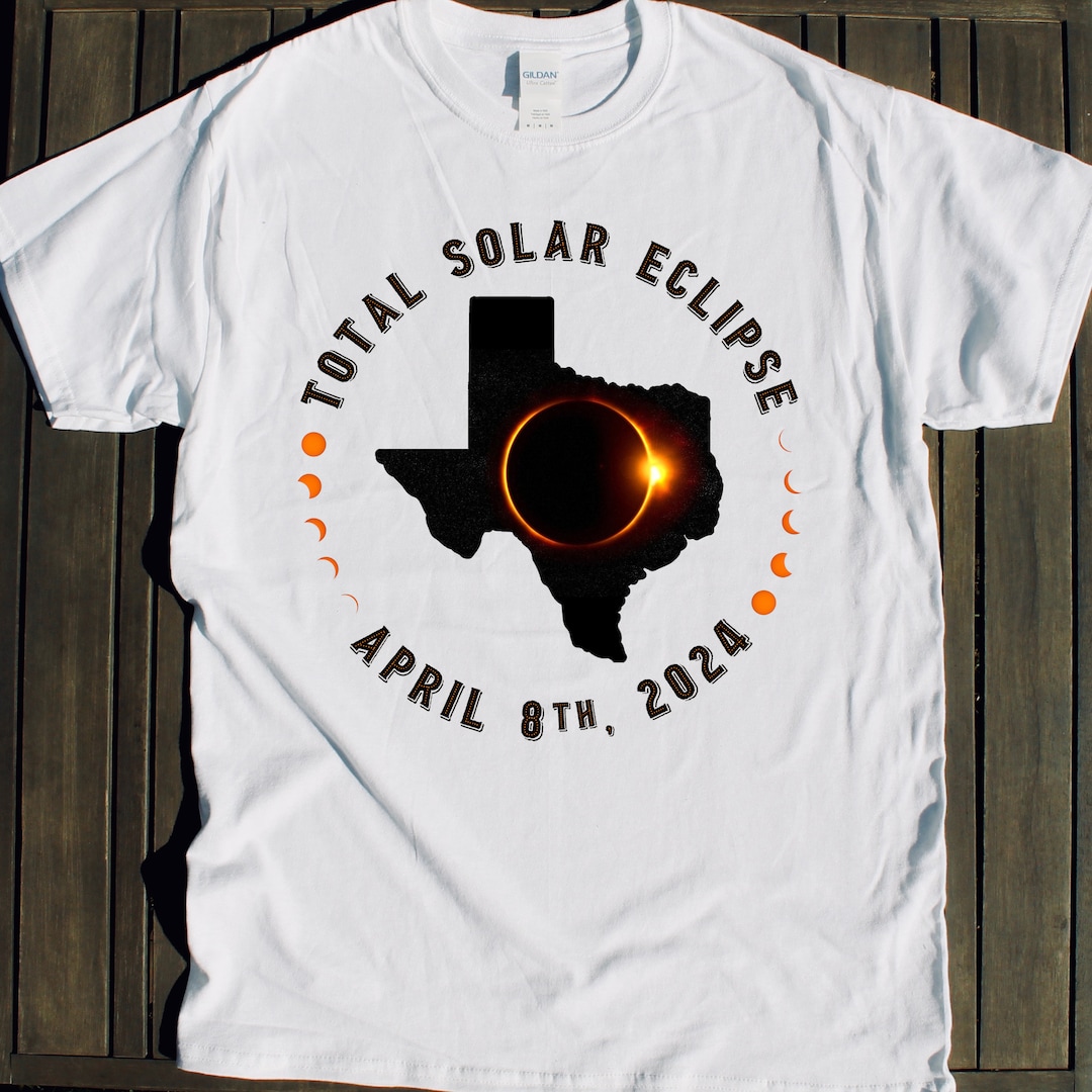 TOTAL SOLAR ECLIPSE Texas Shirt Souvenir April 8 2024 Viewing Party ...