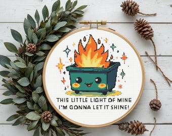 Dumpster Fire Funny Cross Stitch Pattern, This Little Light Of Mine, I am Gonna Let it Shine, Instant PDF Download