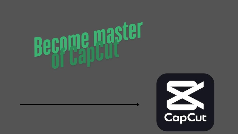 May include: Become a master of CapCut, a video editing app with a black and white logo featuring a stylized letter "X".
