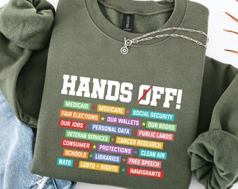 Hands Off Protest Sweatshirt, Political Activism Gift, Environmental Rights Shirt, Save Public Lands, Medicare, Social Security, Free Speech