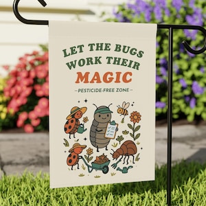 Cute Pollinator Friendly Flag - Pesticide-Free Zone Flag for Organic Gardens and Yards, Let the Bugs Work Their Magic Sign