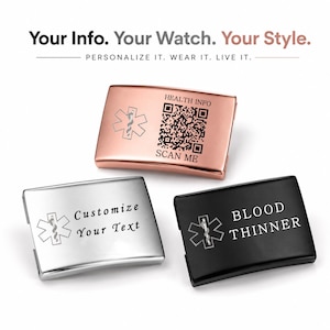 May include: Three rectangular medical alert watch tags in rose gold, silver, and black. The rose gold tag features a QR code with the text HEALTH INFO SCAN ME. The silver tag reads Customize Your Text, and the black tag reads BLOOD THINNER.