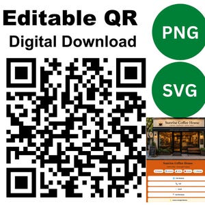 May include: An editable QR code digital download featuring black and white square patterns. Two green circles contain the text PNG and SVG. A small inset shows the Sunrise Coffee House storefront and an orange contact information menu card.