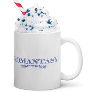 Romantasy So F*ckin' Good, kubek do kawy i herbaty dla miłośników gatunku Romantasy, bibliofilów, czytelników, bibliotekarzy, mola książkowego, romantycznej fantastyki