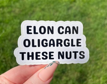 Elon può oligarchiare queste noci / Adesivo anti Elon Musk