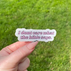 I don&#39;t care what the bible says sticker