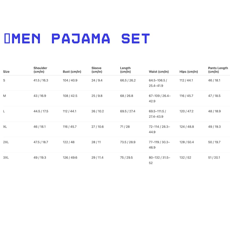 May include: A chart with size measurements for a pajama set. The text "MEN PAJAMA SET" is at the top. Measurements are in centimeters and inches for shoulder, bust, sleeve, length, waist, hips, and pants length. Sizes range from S to 3XL.