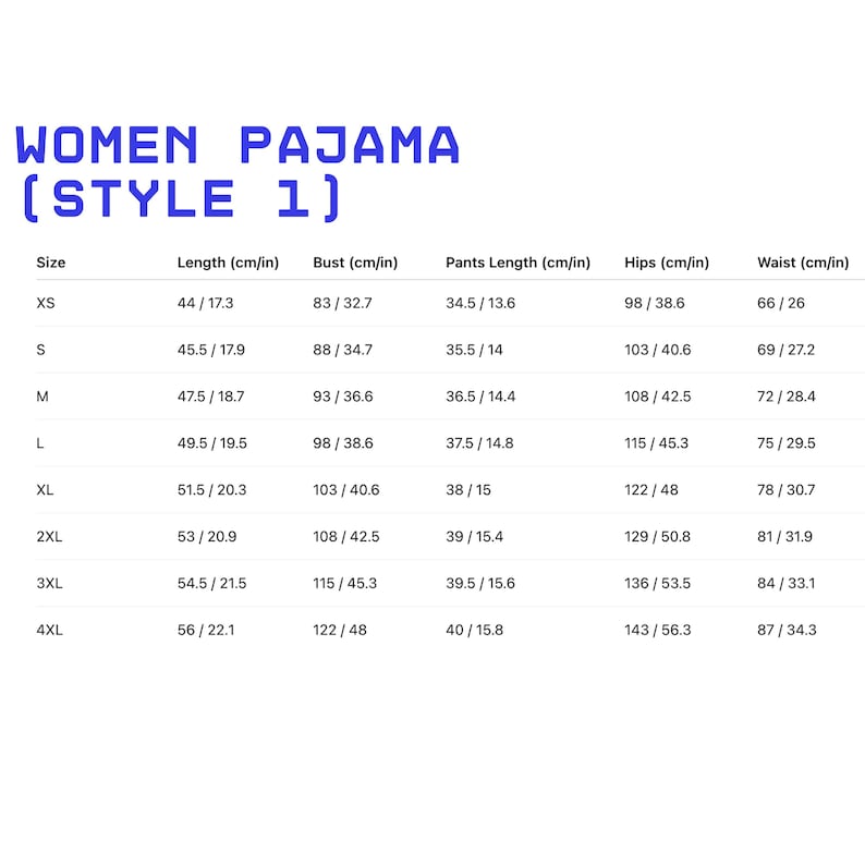 May include: A white background displays a size chart for women's pajamas, style 1. The chart includes sizes XS to 4XL, with measurements in both centimeters and inches for length, bust, pants length, hips, and waist.