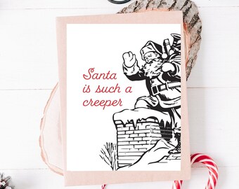 Funny Feminist Christmas Card - Funny Holiday Card - Funny Santa Card - Scary Santa Card - Santa is Such a Creeper